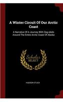 Winter Circuit Of Our Arctic Coast