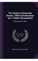 The Works of Alexandre Dumas / [With Introductions by J. Walker Mcspadden]: Marguerite De Valois