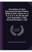 Description of Lewis Depression Position Finders, Model of 1907, Classes Aa, A, B, C, D, E, F, Ee, Dd, Dm and Dm1, September 1, 1909, Revised December 1, 1915