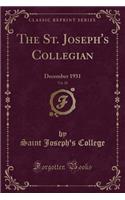 The St. Joseph's Collegian, Vol. 20: December 1931 (Classic Reprint)