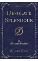 Desolate Splendour (Classic Reprint)