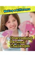 Overcoming Personal Challenges: (Making a Difference)