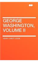 George Washington, Volume II