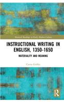 Instructional Writing in English, 1350-1650