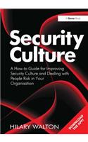 Security Culture: A How-To Guide for Improving Security Culture and Dealing with People Risk in Your Organisation