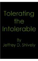 Tolerating the Intolerable