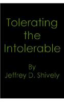 Tolerating the Intolerable