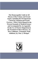 Homoeopathic Guide in All Disease of the Urinary and Sexual organs, including the Derangements Caused by Onanism and Sexual Excesses