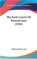 The Early Courts Of Pennsylvania (1910)