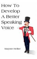 How To Develop A Better Speaking Voice
