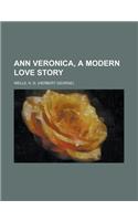 Ann Veronica, a Modern Love Story