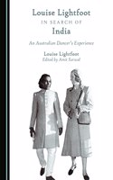 Louise Lightfoot in Search of India: An Australian Dancerâ€™s Experience