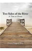 Two Sides of the River: A Time to Choose(English)