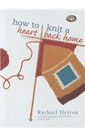 How to Knit a Heart Back Home