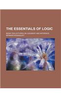 The Essentials of Logic; Being Ten Lectures on Judgment and Inference: (English)