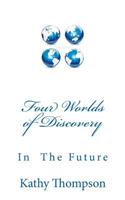 Four Worlds of Discovery