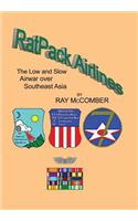 Ratpack Airlines: The Low and Slow Airwar Over Southeast Asia(English)