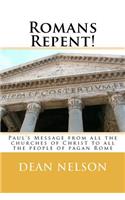 Romans Repent!