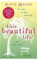 This Beautiful Life: the emotional and uplifting novel from the #1 bestseller