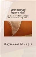 Sexe des maintenant ! Orgasme en retard !
