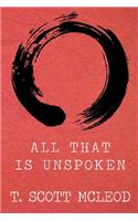 All That Is Unspoken