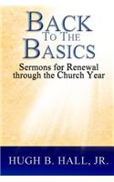 Back to the Basics: Sermons for Renewal through the Church Year