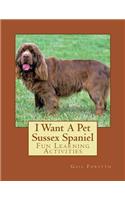 I Want A Pet Sussex Spaniel: Fun Learning Activities