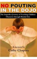 No Pouting in the Dojo: A Memoir by Cathy Chapaty(English)