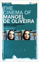 Cinema of Manoel de Oliveira: Modernity, Intermediality and the Uncanny