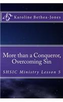 More than a Conqueror, Overcoming Sin: SHSIC Ministry Lesson 5(English)