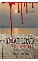 Boat Load of Trouble