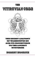Vitruvian Code: The Secret Anatomy of Washington DC and its Connections to the Ancient Mysteries