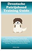 Drentsche Patrijshond Training Guide Drentsche Patrijshond Training Book Includes: Drentsche Patrijshond Socializing, Housetraining, Obedience Training, Behavioral Training, Cues & Commands and More