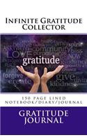 Infinite Gratitude Collector: 150 page lined notebook/diary/journal