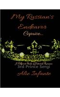 My Russians Endeavor: Caprice: 3rd Prince...Sergi