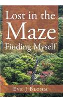 Lost in the Maze Finding Myself: (English)