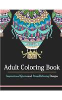 Adult Coloring Book: Inspirational Quotes and Stress Relieving Designs
