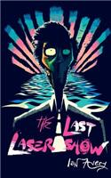 The Last Laser Show