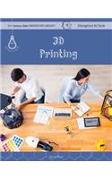 3D Printing: (21st Century Skills Innovation Library: Disruptors in Tech)