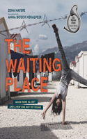 Waiting Place: When Home Is Lost and a New One Not Yet Found
