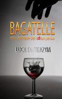 Bagatelle Et La Chamade Des Coeurs Perdus