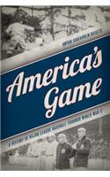 America's Game: A History of Major League Baseball through World War II