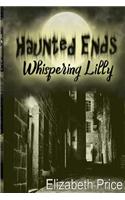 Haunted Ends Whispering Lilly