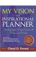 My Vision and Inspirational Planner: Charting Your Way to Success With Pictures and Words