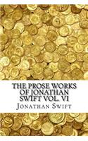 The Prose Works of Jonathan Swift Vol. VI