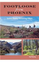 Footloose from Phoenix: Some Pretty Amazing Hikes