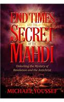 END TIMES AND THE SECRET OF THE MAHDI