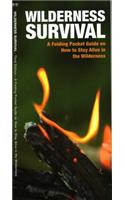 Wilderness Survival: A Folding Pocket Guide on How to Stay Alive in the Wilderness