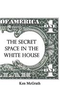 The Secret Space in the White House