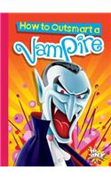 How to Outsmart a Vampire: (How to Outsmart ...)
